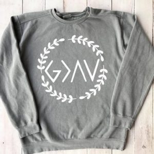 God is Greater Than Highs and Lows Sweatshirt