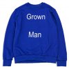 Grown Man Sweatshirt ST02