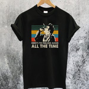 Here’s To Feeling Good All The Time Kramer T-Shirt