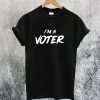 I’m a Voter T-Shirt
