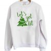 Let’s Get Lit Sweatshirt