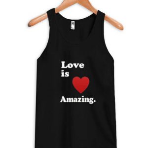 Love Is Amazing Tank Top