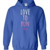 Love To Run Hoodie