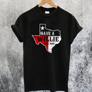Texas Willie Nelson Have A Willie Nice Day T-Shirt