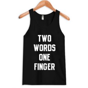 Two Words One Finger Tank Top