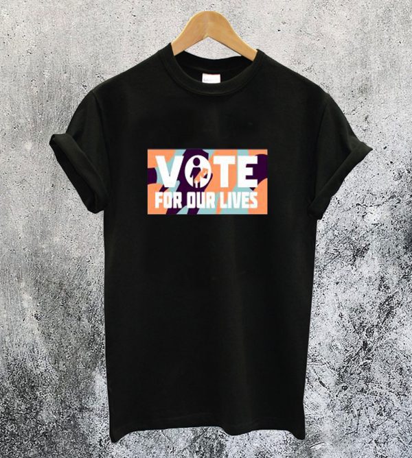 Vote For Our Lives T-Shirt
