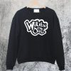 Wild N Out Sweatshirt
