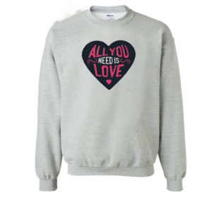 YOUTH All You Need Is Love Unisex Sweatshirt