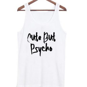 Cute but Psycho Tanktop