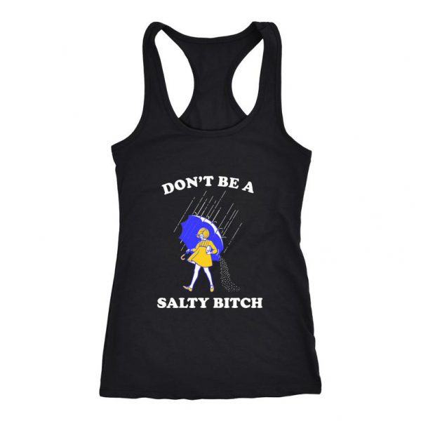 Don't Be A Salty Bitch Funny Tanktop ST02
