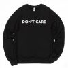 Don't Care Sweatshirt ST02