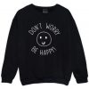 Don’t Worry Be Happy Sweatshirt