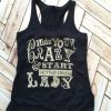 Hide Your Crazy and Start Acting Tank top
