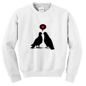 Love saying bird sweatshirt