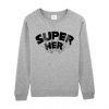 Super Her Sweatshirt