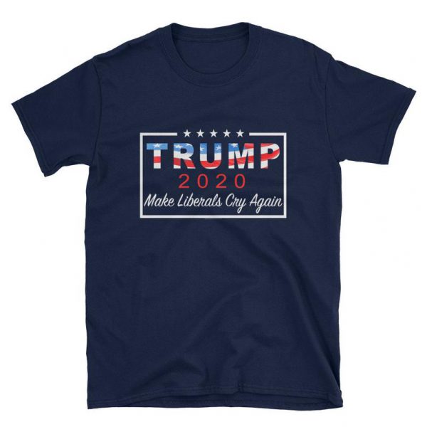 Trump 2020 Make Liberals Cry Again T Shirt ST02
