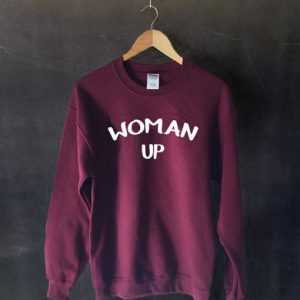 Woman Up Sweater Sweatshirt