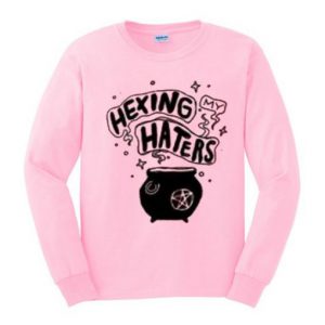 hexing my haters sweatshirt