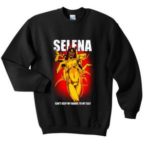 selena can’t keep sweatshirt