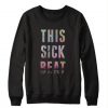 this Sick Beat Sweatshirt