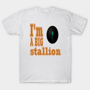 Am A Big Stallion 1 T-Shirt AI