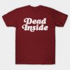 Dead Inside T-Shirt AI