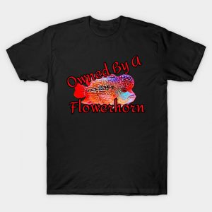 Flowerhorn Cichlid Fish Owners Funny Gift T-Shirt AI