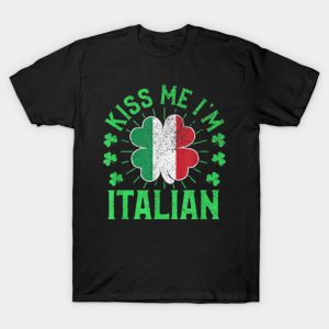 Kiss Me I'm Italian Italy Flag St Patrick's Day T-Shirt AI