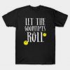 Let the Goodtimes Roll T-Shirt AI