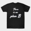 No Plan B T-Shirt AI