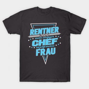 Rentner 2020 Mein Einziger Chef ist meine Frau T-Shirt AI