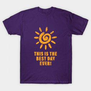 This is the best day ever T-Shirt AI