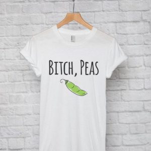 Bitch Peas T-shirt