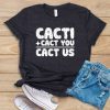 Cact You T-Shirt