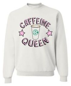 Caffeine Queen Sweatshirt