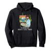 Everybody Needs A Little Friend Hoodie