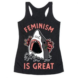 Feminism is Great Shark Tanktop