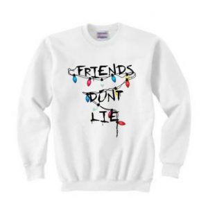 Friend Dont Lie Sweatshirt