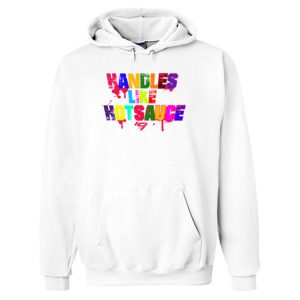 Handles Like Hot Sauce Hoodie