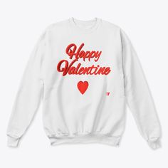 Happy Valentine Sweatshirt
