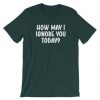 How May I T-Shirt