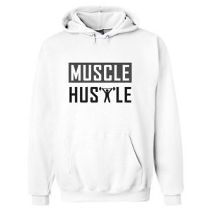 Muscle Hustle Hoodie