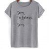 Sory I'm Awkward t-shirt