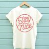 Stay Nice T-shirt