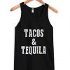 Tacos and Tequila Tank top