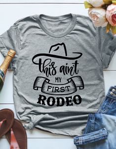 This Aint My First Rodeo Tshirt