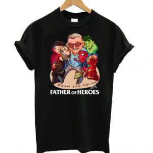 A Father Of Heroes Stan Lee T shirt SN