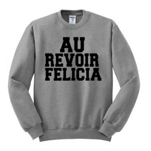 Au Revoir Felicia Sweatshirt SN