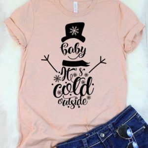 Baby It’s Cold Outside T-Shirt