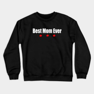 Best Mom Ever Crewneck Sweatshirt AI